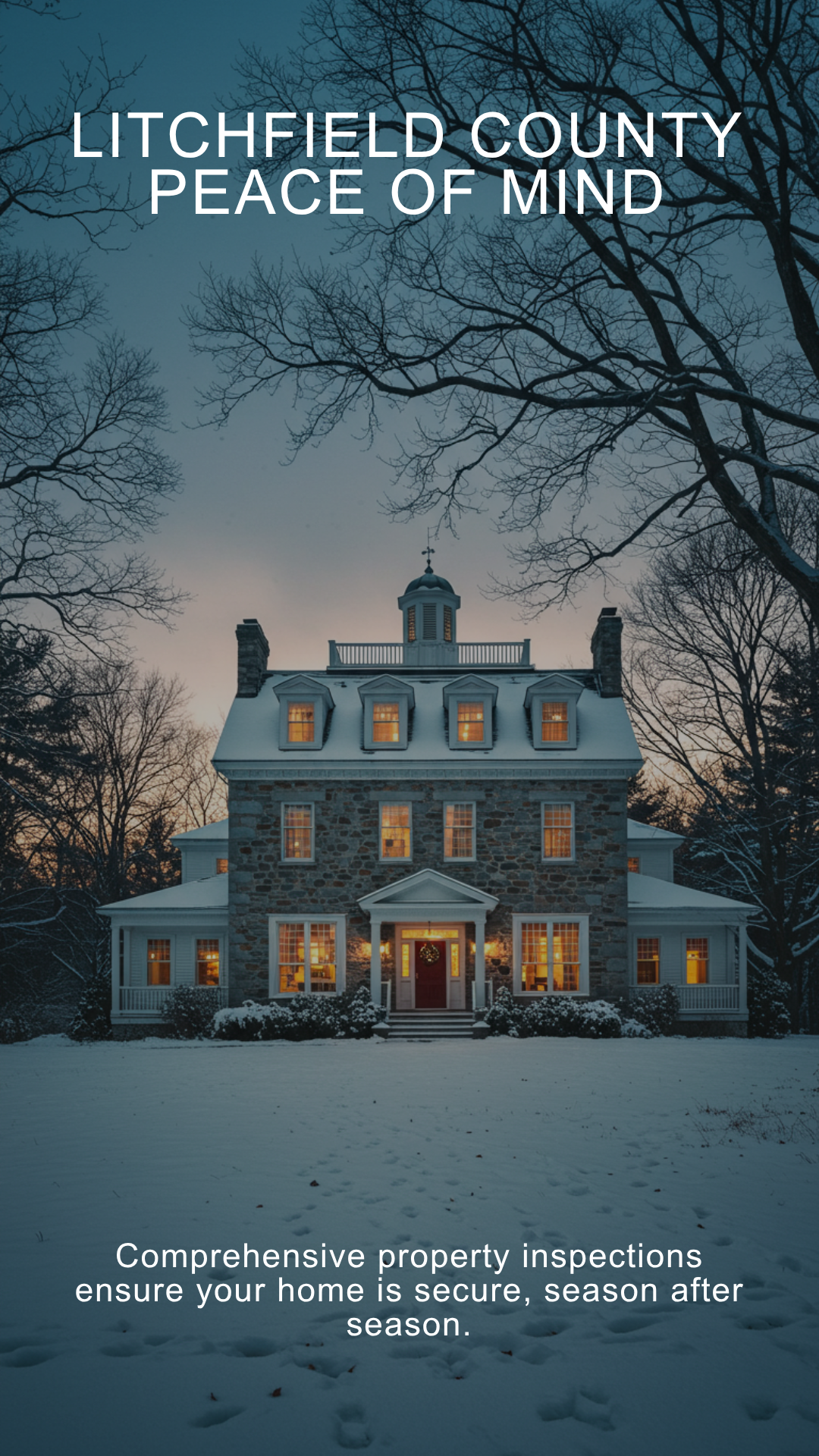 Litchfield County Peace of Mind - Comprehensive property inspections ensure your home is secure, season after season